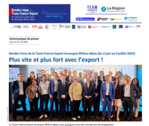 Rendez-Vous de la Team France Export Auvergne-Rhône-Alpes (du 2 juin au 4 juillet 2025) - Plus vite et plus fort avec l’export !